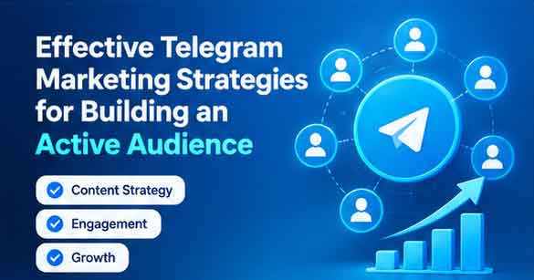Effective Telegram Marketing Strategies for Building an Active Audience